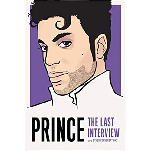 Prince: The Last Interview: and Other Conversations (The Last Interview Series)