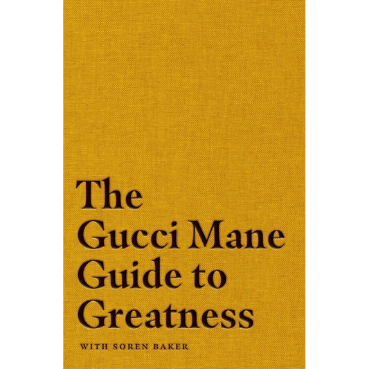 The Gucci Mane Guide to Greatness (Hardcover)