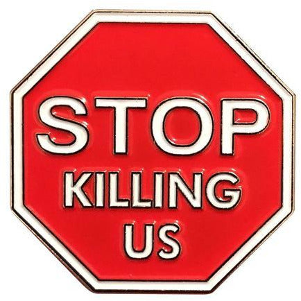 Stop Killing Us Pin - Jade Record Shoppe